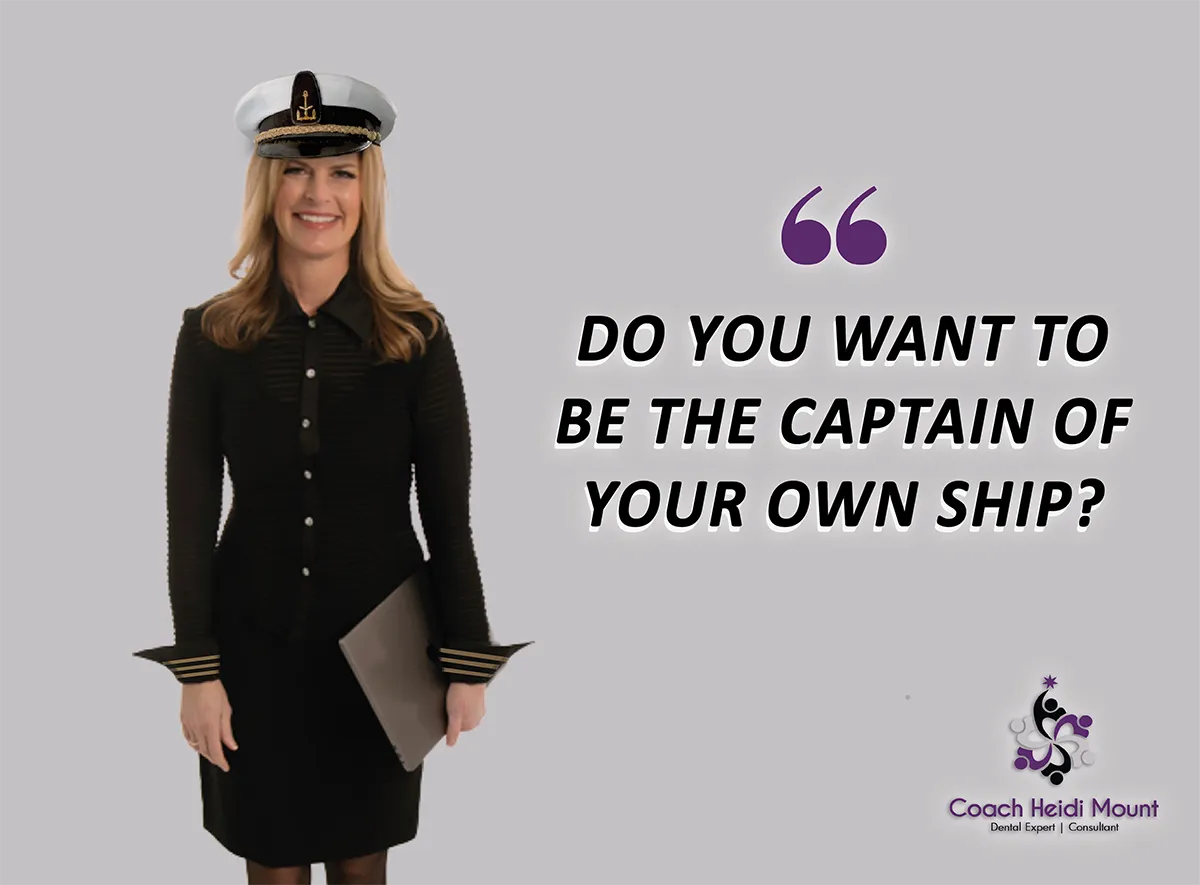 Dentists, Do you want to be the captain of your practice?